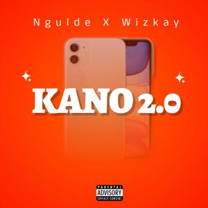 ดาวน์โหลดและฟังเพลง KANO 2.0 (feat. Wizkay) พร้อมเนื้อเพลงจาก Ngulde