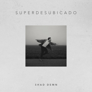 Shad Demn的專輯Superdesubicado