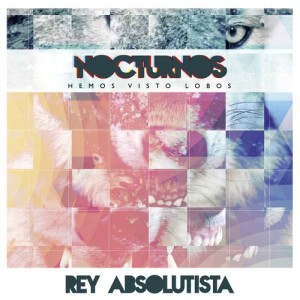 Nocturnos的專輯Rey Absolutista