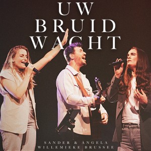 Album Uw Bruid Wacht (Live) from Sander & Angela