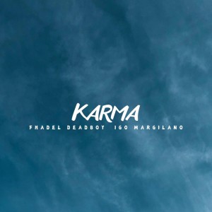 ดาวน์โหลดและฟังเพลง Karma พร้อมเนื้อเพลงจาก Fhadel Deadboy