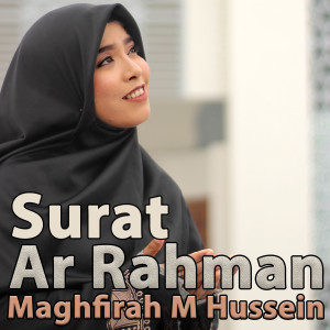 Dengarkan Surah Ar Rahman lagu dari Maghfirah M Hussein dengan lirik