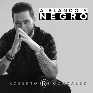 Listen to A Blanco y Negro song with lyrics from Roberto González