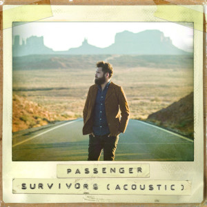 收聽Passenger的Survivors (Acoustic)歌詞歌曲