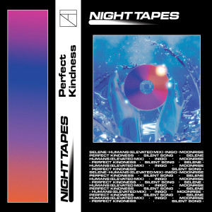 Listen to Perfect Kindness song with lyrics from Night Tapes