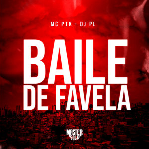 Listen to Baile de Favela (Explicit) song with lyrics from Mc Ptk