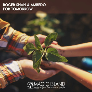 Dengarkan For Tomorrow (Extended Mix) lagu dari Roger Shah dengan lirik