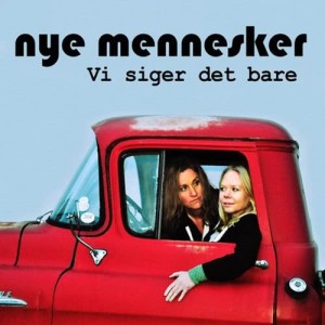 ดาวน์โหลดและฟังเพลง Vi Siger Det Bare พร้อมเนื้อเพลงจาก Nye Mennesker