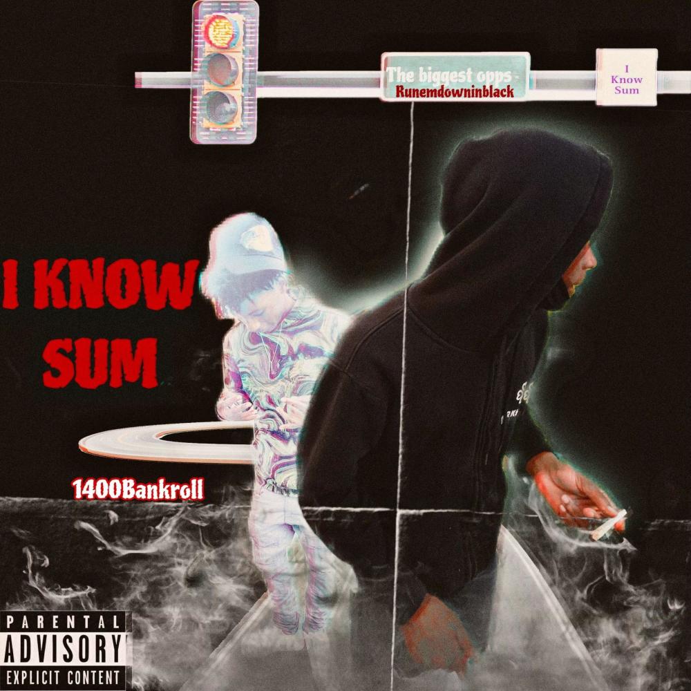 I know some (feat. 1400bankroll) (Explicit)
