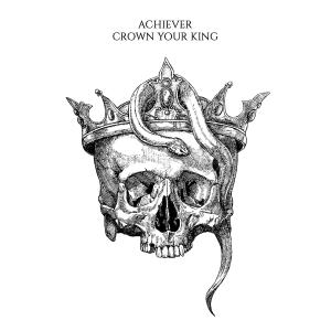 Listen to Crown Your King song with lyrics from Achiever