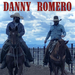 收听Danny Romero的Cowpunchers Ain't Got Tattoos歌词歌曲