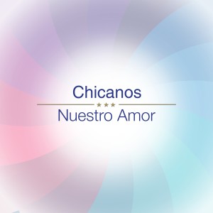 ดาวน์โหลดและฟังเพลง Nuestro Amor พร้อมเนื้อเพลงจาก Chicanos