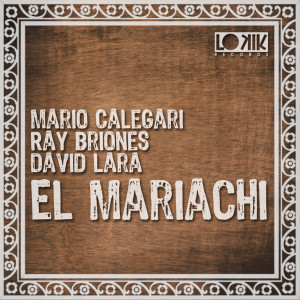 收聽Mario Calegari的El Mariachi (Original Mix)歌詞歌曲