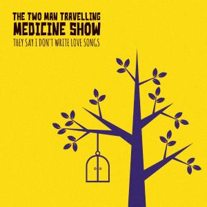 ดาวน์โหลดและฟังเพลง Raise My Glass พร้อมเนื้อเพลงจาก THE TWO MAN TRAVELLING MEDICINE SHOW
