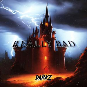 ดาวน์โหลดและฟังเพลง REALLY BAD พร้อมเนื้อเพลงจาก Darkz