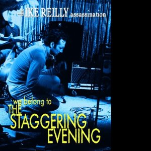 อัลบัม We Belong To The Staggering Evening ศิลปิน The Ike Reilly Assassination