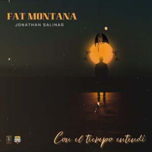 Fat Montana的专辑Con El Tiempo Entendi
