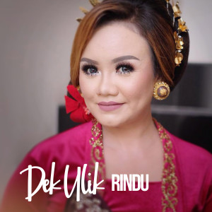 Dengarkan Rindu lagu dari Dek Ulik dengan lirik