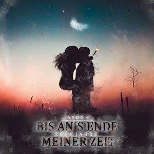 Album Bis an´S Ende Meiner Zeit (Zehn Jahre) from Jason M