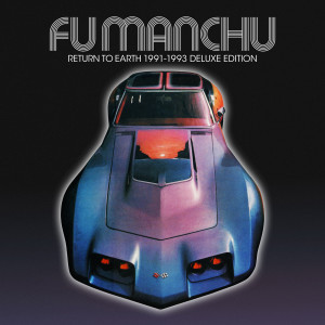 Fu Manchu的專輯Return to Earth 1991-1993 (Deluxe Edition)