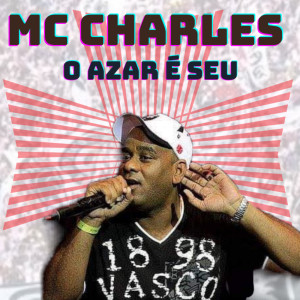 收听Mc Charles的O Azar é Seu (Explicit)歌词歌曲