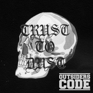 Outsiders Code的專輯Trust to Dust