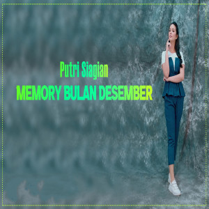 Listen to Memory Bulan Desember song with lyrics from Putri Siagian