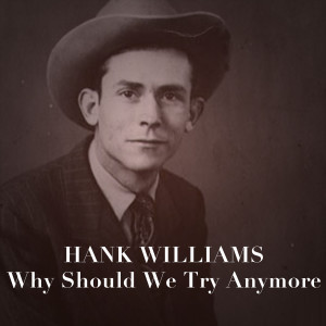 ดาวน์โหลดและฟังเพลง Youre Gonna Change (Or Im Gonna Leave) พร้อมเนื้อเพลงจาก Hank Williams