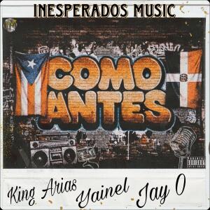 Inesperados Music的專輯Como Antes (feat. Jay O, Yainel & King Arias) [Explicit]