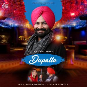 收聽Mani Dhaliwal的Dupatta歌詞歌曲