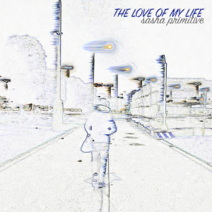 Dengarkan The Love Of My Life (Cold Walls Mix) lagu dari Sasha Primitive dengan lirik