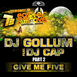 Listen to Give Me Five (Easter Rave Hymn 2k14) (feat. DJ Cap) (NeoTune! Remix) song with lyrics from DJ Gollum