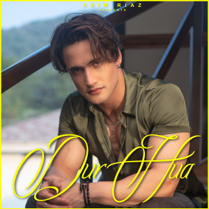 Listen to DUR HUA song with lyrics from Asim Riaz
