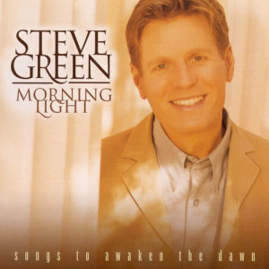 收聽Steve Green的In The Morning歌詞歌曲