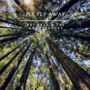 I'll Fly Away dari Abi Gale
