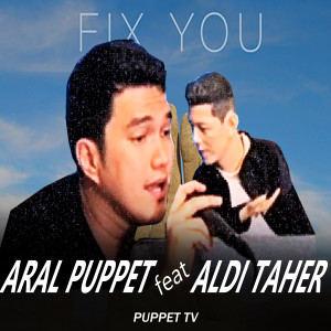 Listen to Fix You song with lyrics from Aral Puppet