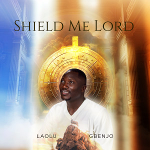 Album Shield Me Lord from Laolu Gbenjo