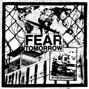 Album Fear Tomorrow oleh Fit For An Autopsy