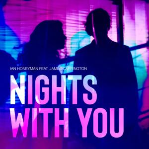 收聽Ian Honeyman的Nights With You (feat. James Carrington)歌詞歌曲