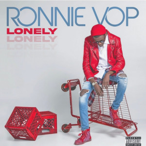 收聽Ronnie Vop的Lonely (Explicit)歌詞歌曲