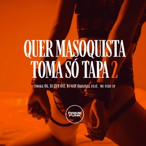 ดาวน์โหลดและฟังเพลง Quer Masoquista Toma Só Tapa 2 (Explicit) พร้อมเนื้อเพลงจาก $MOKE OG