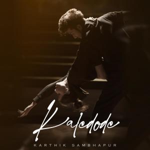 收聽Karthik Sambhapur的Kaledode (feat. Sai Teja & Chaitra N)歌詞歌曲