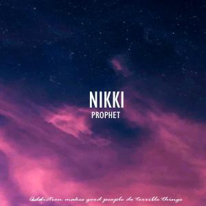 Dengarkan lagu NIKKI (Explicit) nyanyian Prophet dengan lirik