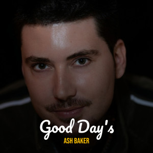 Ash Baker的专辑Good Day's