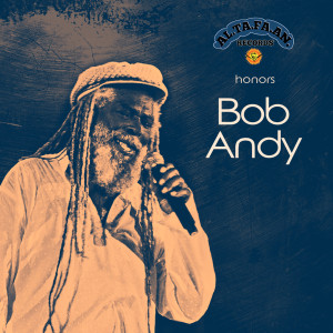 อัลบัม Altafaan Records Honors Bob Andy ศิลปิน Bob Andy