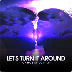 Album Let's Turn It Around from Gangsta Loc LB