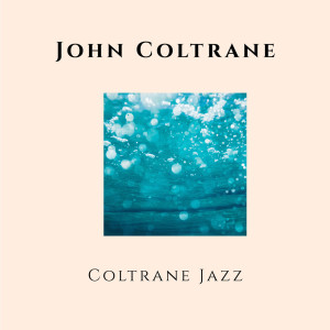 Listen to I'll Wait and Pray song with lyrics from John Coltrane