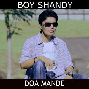 Dengarkan Doa Mandeh lagu dari Boy Shandy dengan lirik