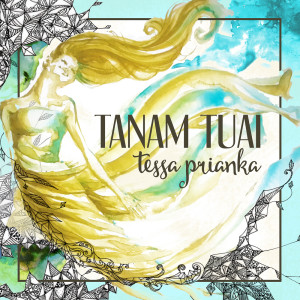 Dengarkan Tanam Tuai lagu dari Tessa Prianka dengan lirik