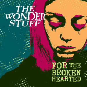 The Wonder Stuff的專輯For the Broken Hearted - EP